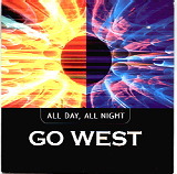 Go West - All Day, All Night